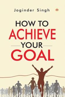 How To Achieve Your Goal