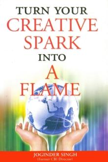 Turn Your Creative Spark into a Flame