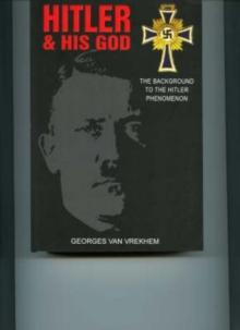 Hitler and His God : The Background to the Hitler Phenomenon