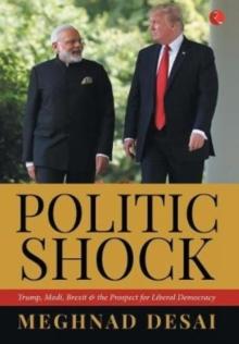 POLITICSHOCK : Trump, Modi, Brexit and the Prospect for Liberal Democracy