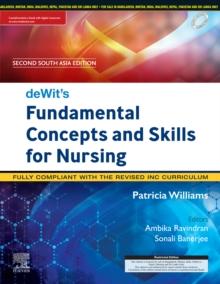 deWit's Fundamental Concepts and Skills for Nursing -Second South Asia Edition, E-Book : deWit's Fundamental Concepts and Skills for Nursing -Second South Asia Edition, E-Book