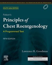 Felson's Principles of Chest Roentgenology, A Programmed Text, 5 Edition: South Asia Edition-E-Book : A Programmed Text