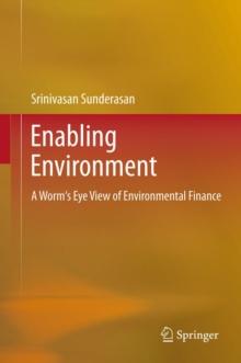 Enabling Environment : A Worm's Eye View of Environmental Finance