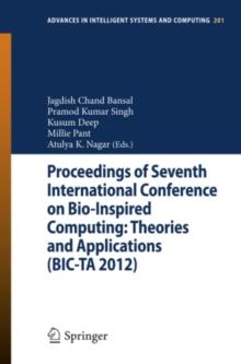 Proceedings of Seventh International Conference on Bio-Inspired Computing: Theories and Applications (BIC-TA 2012) : Volume 1