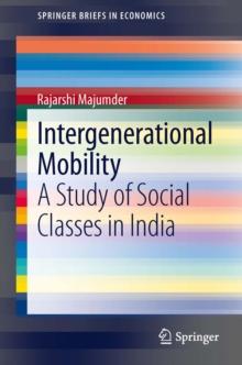 Intergenerational Mobility : A Study of Social Classes in India