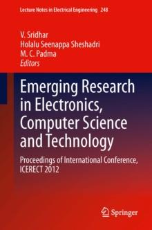 Emerging Research in Electronics, Computer Science and Technology : Proceedings of International Conference, ICERECT 2012