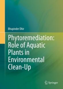 Phytoremediation: Role of Aquatic Plants in Environmental Clean-Up