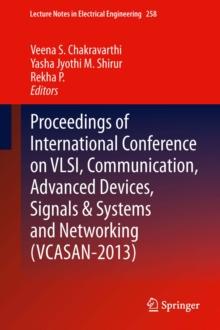 Proceedings of International Conference on VLSI, Communication, Advanced Devices, Signals & Systems and Networking (VCASAN-2013)