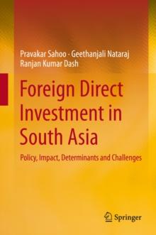 Foreign Direct Investment in South Asia : Policy, Impact, Determinants and Challenges