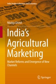 India's Agricultural Marketing : Market Reforms and Emergence of New Channels