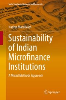 Sustainability of Indian Microfinance Institutions : A Mixed Methods Approach