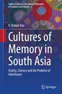 Cultures of Memory in South Asia : Orality, Literacy and the Problem of Inheritance