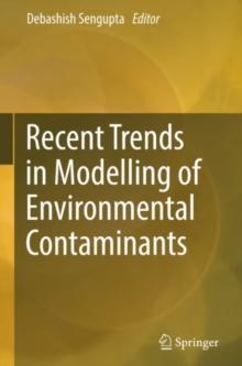 Recent Trends in Modelling of Environmental Contaminants