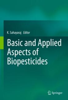 Basic and Applied Aspects of Biopesticides