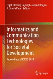 Informatics and Communication Technologies for Societal Development : Proceedings of ICICTS 2014