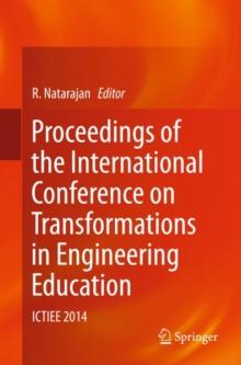 Proceedings of the International Conference on Transformations in Engineering Education : ICTIEE 2014