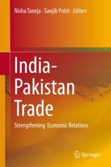 India-Pakistan Trade : Strengthening Economic Relations