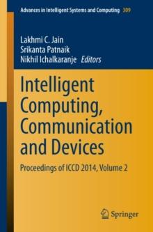 Intelligent Computing, Communication and Devices : Proceedings of ICCD 2014, Volume 2