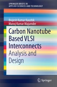 Carbon Nanotube Based VLSI Interconnects : Analysis and Design