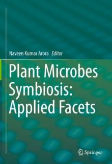 Plant Microbes Symbiosis: Applied Facets