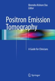 Positron Emission Tomography : A Guide for Clinicians