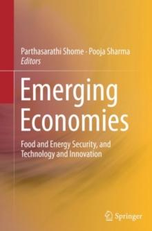 Emerging Economies : Food and Energy Security, and Technology and Innovation