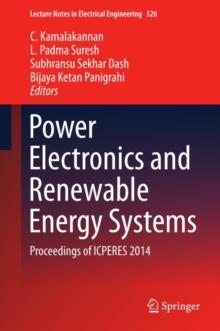 Power Electronics and Renewable Energy Systems : Proceedings of ICPERES 2014