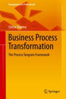 Business Process Transformation : The Process Tangram Framework