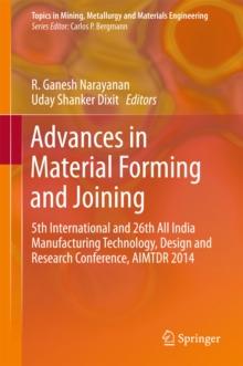 Advances in Material Forming and Joining : 5th International and 26th All India Manufacturing Technology, Design and Research Conference, AIMTDR 2014