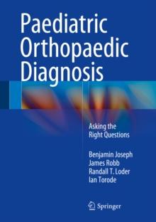 Paediatric Orthopaedic Diagnosis : Asking the Right Questions