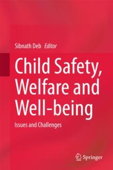 Child Safety, Welfare and Well-being : Issues and Challenges