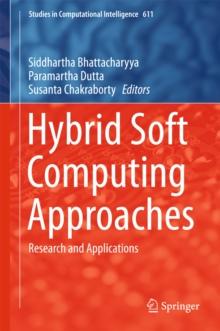 Hybrid Soft Computing Approaches : Research and Applications