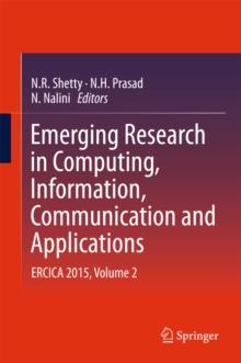 Emerging Research in Computing, Information, Communication and Applications : ERCICA 2015, Volume 2