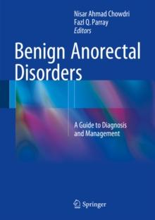 Benign Anorectal Disorders : A Guide to Diagnosis and Management