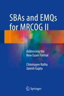 SBAs and EMQs for MRCOG II : Addressing the New Exam Format