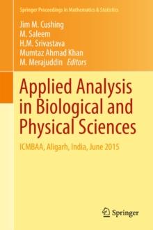 Applied Analysis in Biological and Physical Sciences : ICMBAA, Aligarh, India, June 2015