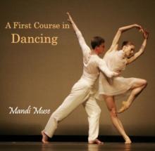 First Course in Dancing, A