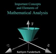 Important Concepts and Elements of Mathematical Analysis