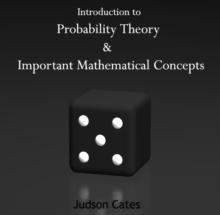 Introduction to  Probability Theory & Important Mathematical Concepts