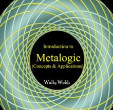 Introduction to Metalogic (Concepts & Applications)