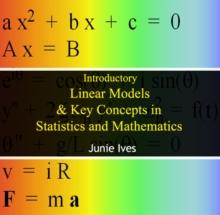 Introductory Linear Models & Key Concepts in Statistics and Mathematics