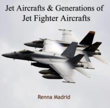 Jet Aircrafts & Generations of Jet Fighter Aircrafts