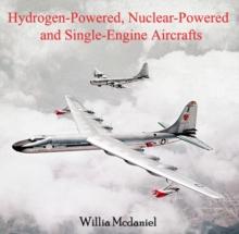 Hydrogen-Powered, Nuclear-Powered and Single-Engine Aircrafts