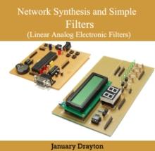 Network Synthesis and Simple Filters (Linear Analog Electronic Filters)