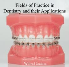 Fields of Practice in Dentistry and their Applications