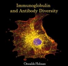 Immunoglobulin and Antibody Diversity