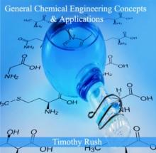 General Chemical Engineering Concepts & Applications