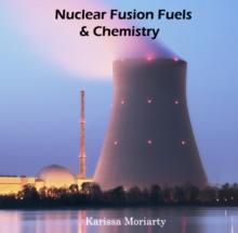 Nuclear Fusion Fuels & Chemistry