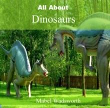 All About Dinosaurs