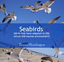 Seabirds (birds that have adapted to life within the marine environment)